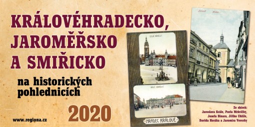 Stolní kalendář: Královéhradecko, Jaroměřsko a Smiřicko na historických pohlednicích 2020